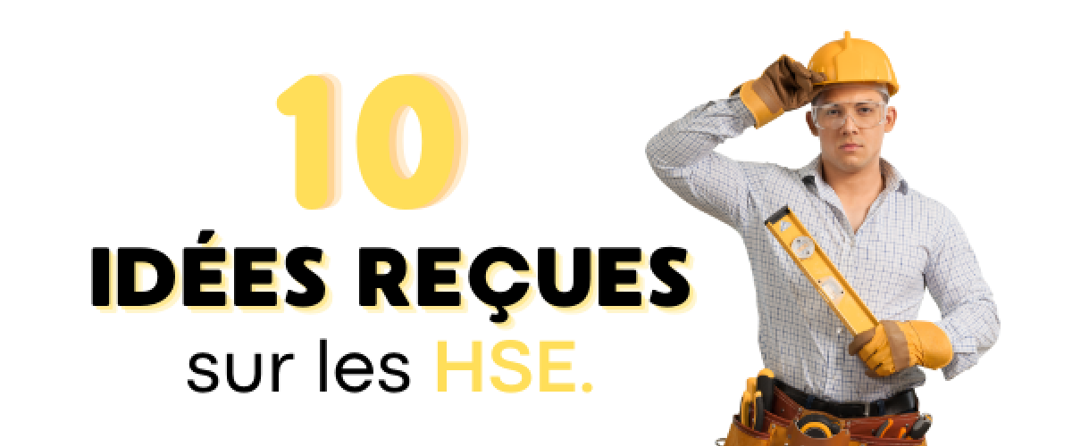 Top des 10 idées reçues sur le métier de HSE.