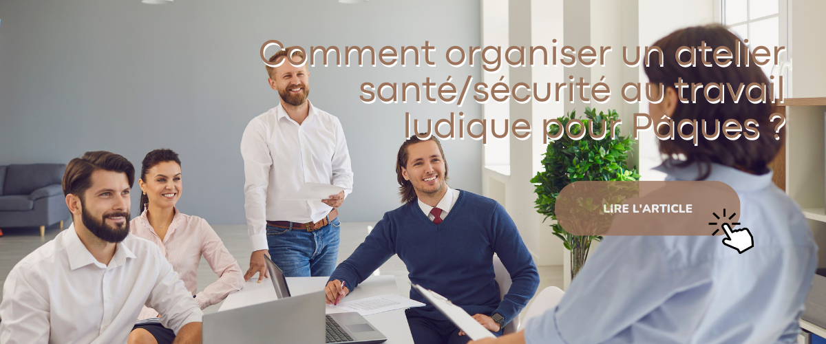 Comment organiser une formation santé/sécurité au travail ludique pour Pâques ?