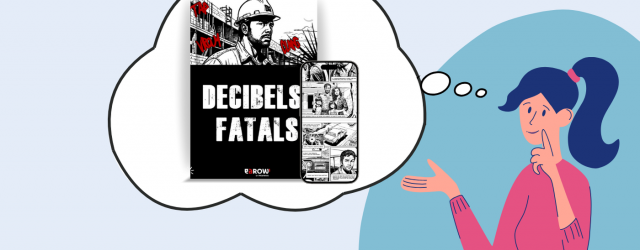 DECIBELS FATALS : LA BD QUI REND LE BRUIT AU TRAVAIL CONCRET